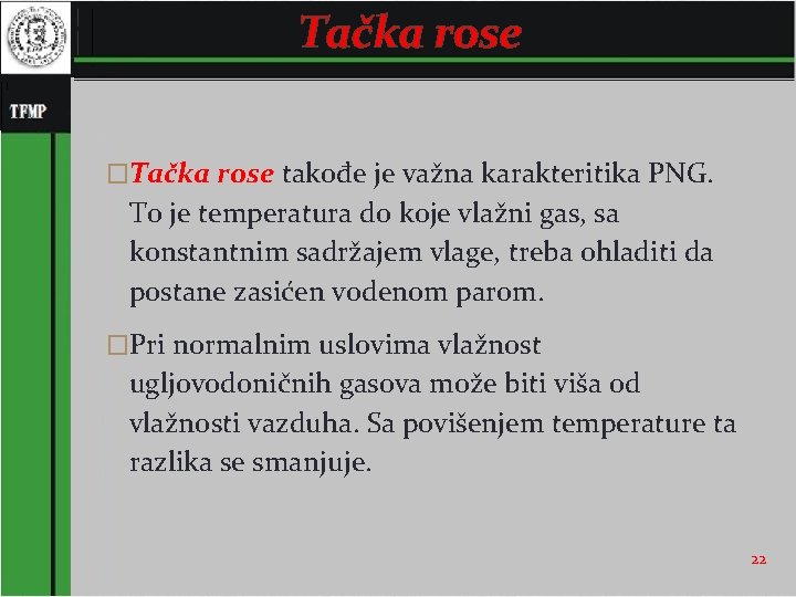 Tačka rose �Tačka rose takođe je važna karakteritika PNG. To je temperatura do koje
