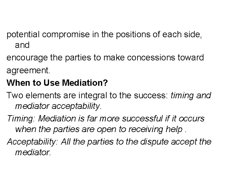 potential compromise in the positions of each side, and encourage the parties to make