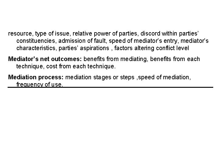 resource, type of issue, relative power of parties, discord within parties’ constituencies, admission of
