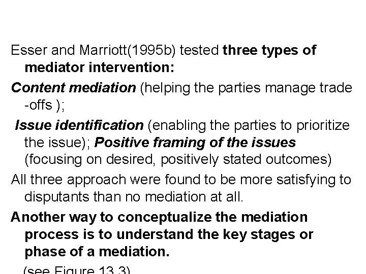 Esser and Marriott(1995 b) tested three types of mediator intervention: Content mediation (helping the