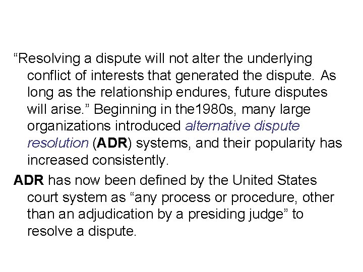 “Resolving a dispute will not alter the underlying conflict of interests that generated the