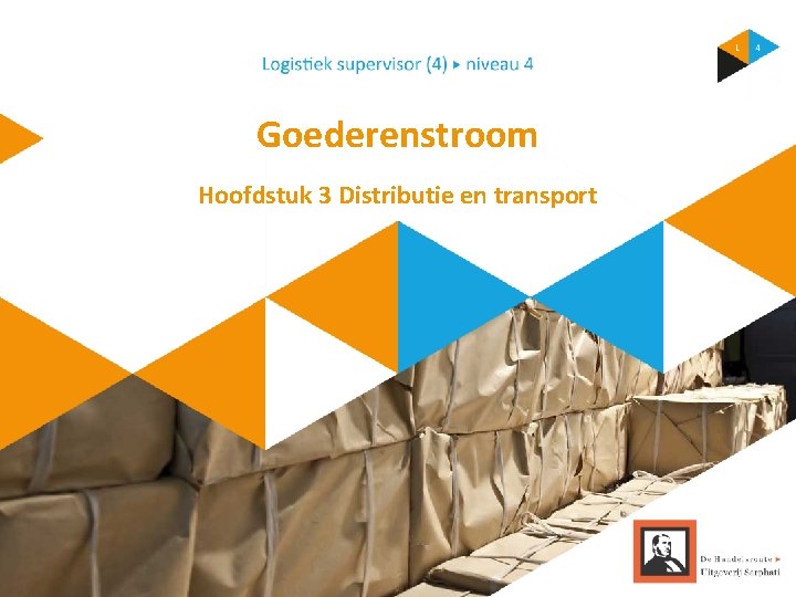 Goederenstroom Hoofdstuk 3 Distributie en transport 