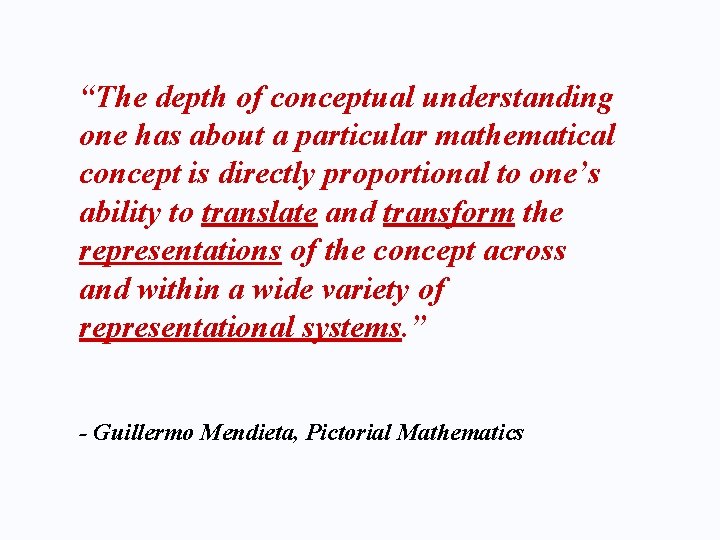 “The depth of conceptual understanding one has about a particular mathematical concept is directly