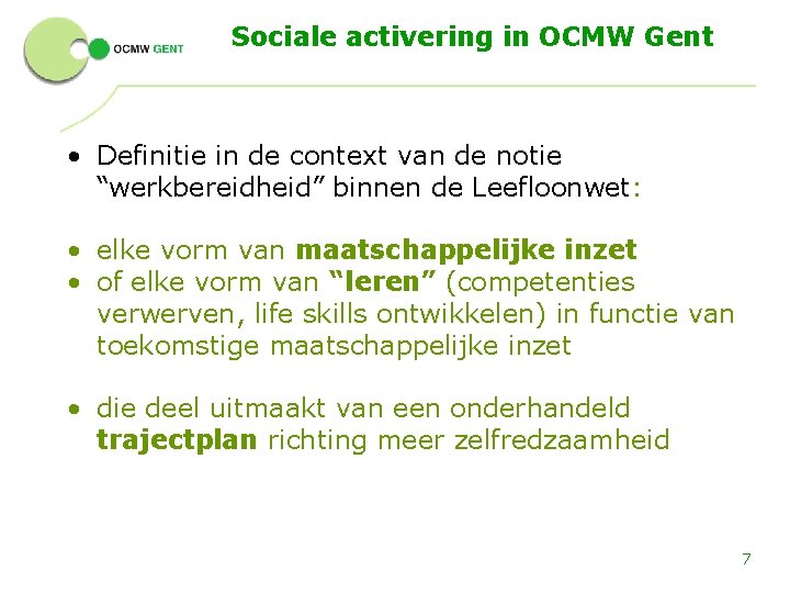 Sociale activering in OCMW Gent • Definitie in de context van de notie “werkbereidheid”