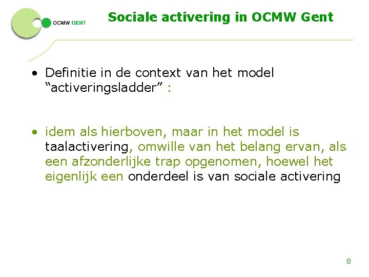 Sociale activering in OCMW Gent • Definitie in de context van het model “activeringsladder”