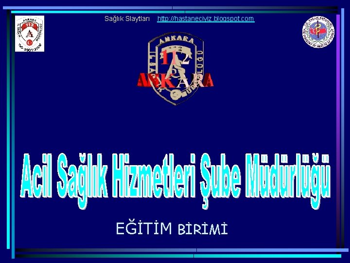 Sağlık Slaytları http: //hastaneciyiz. blogspot. com EĞİTİM BİRİMİ 