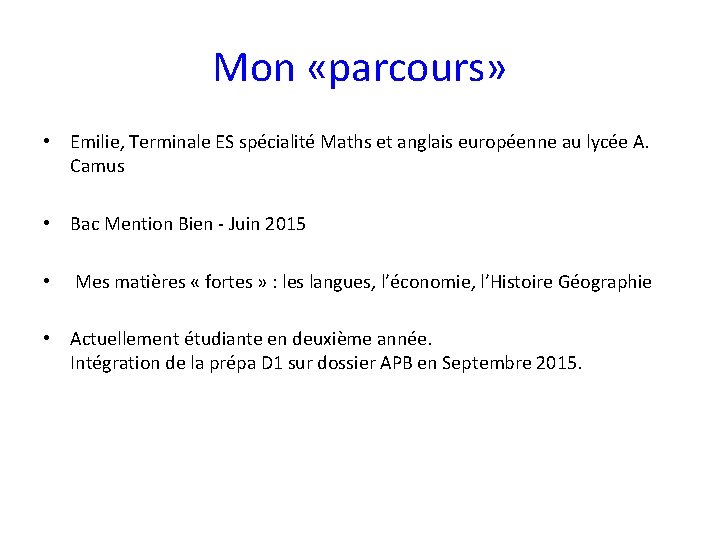 Mon «parcours» • Emilie, Terminale ES spécialité Maths et anglais européenne au lycée A.