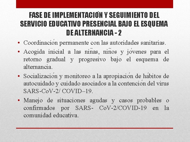 FASE DE IMPLEMENTACIO N Y SEGUIMIENTO DEL SERVICIO EDUCATIVO PRESENCIAL BAJO EL ESQUEMA DE