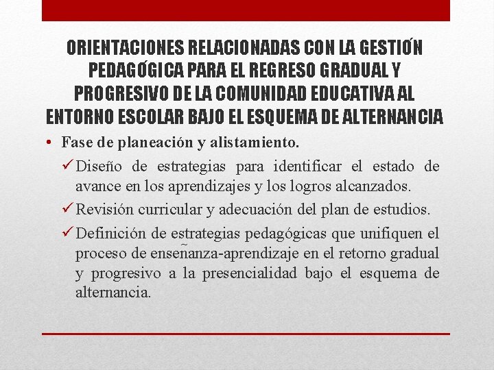 ORIENTACIONES RELACIONADAS CON LA GESTIO N PEDAGO GICA PARA EL REGRESO GRADUAL Y PROGRESIVO