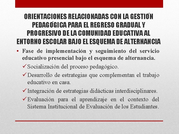 ORIENTACIONES RELACIONADAS CON LA GESTIO N PEDAGO GICA PARA EL REGRESO GRADUAL Y PROGRESIVO