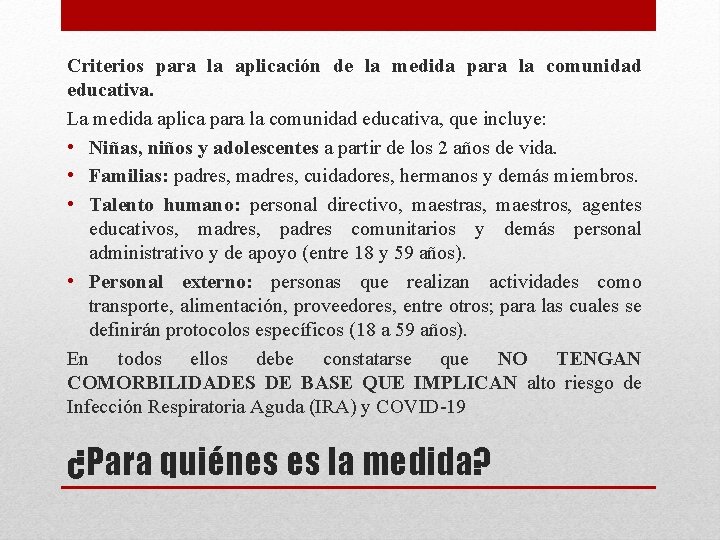 Criterios para la aplicación de la medida para la comunidad educativa. La medida aplica