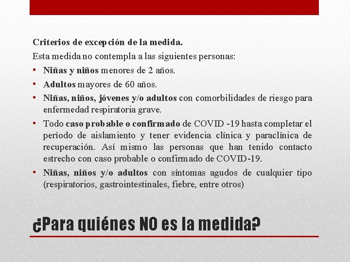 Criterios de excepción de la medida. Esta medida no contempla a las siguientes personas: