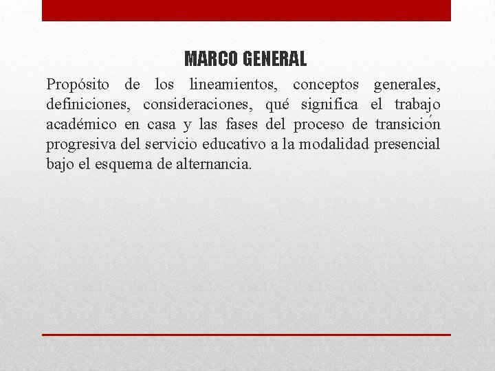 MARCO GENERAL Propósito de los lineamientos, conceptos generales, definiciones, consideraciones, qué significa el trabajo
