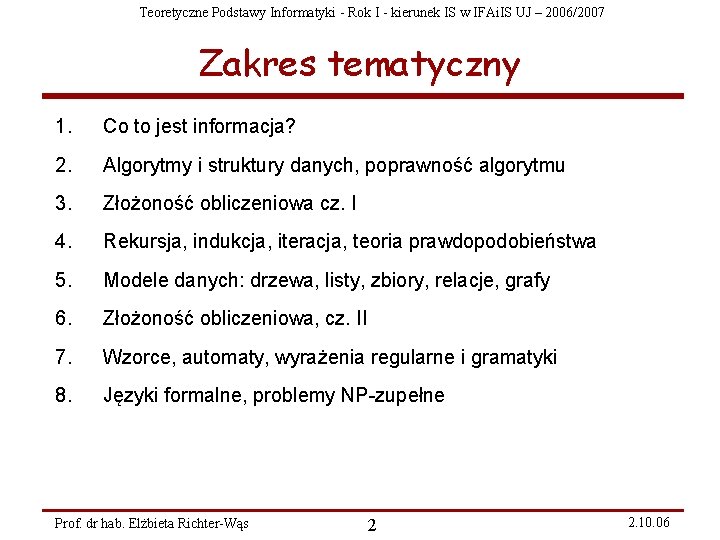 Teoretyczne Podstawy Informatyki - Rok I - kierunek IS w IFAi. IS UJ –