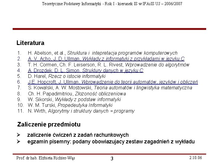 Teoretyczne Podstawy Informatyki - Rok I - kierunek IS w IFAi. IS UJ –