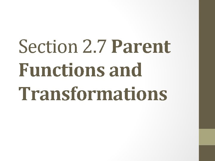 Section 2. 7 Parent Functions and Transformations 