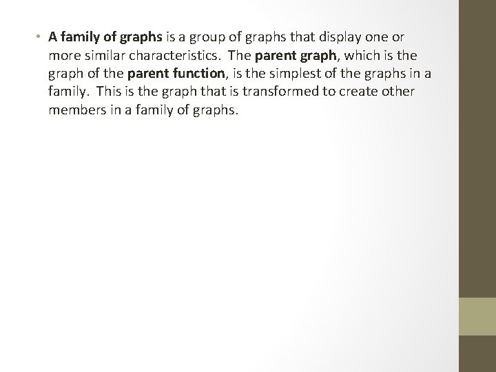  • A family of graphs is a group of graphs that display one