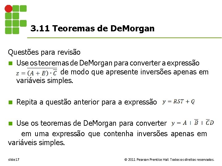 3. 11 Teoremas de De. Morgan Questões para revisão n Use os teoremas de