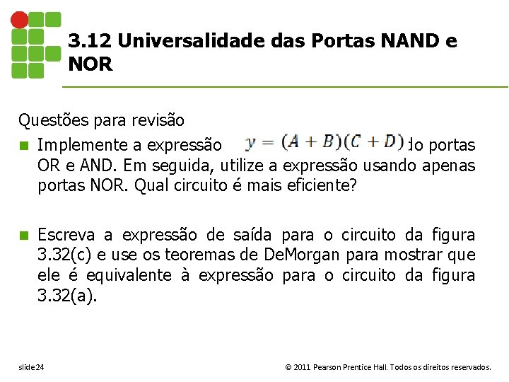 3. 12 Universalidade das Portas NAND e NOR Questões para revisão n Implemente a