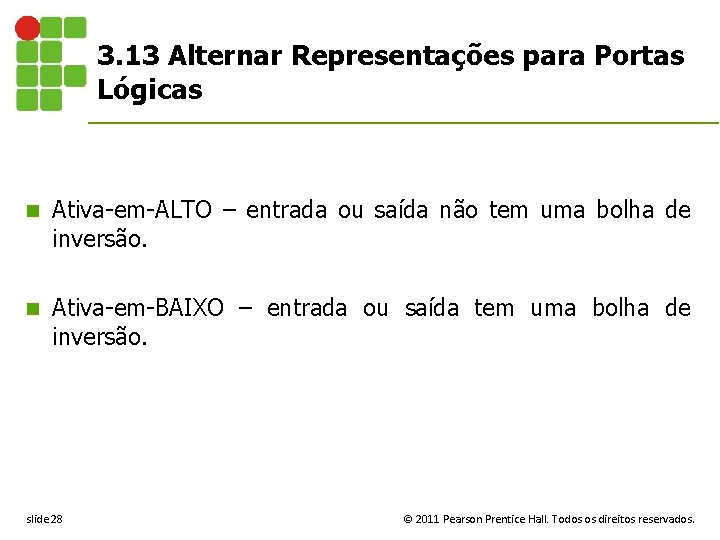 3. 13 Alternar Representações para Portas Lógicas n Ativa-em-ALTO – entrada ou saída não