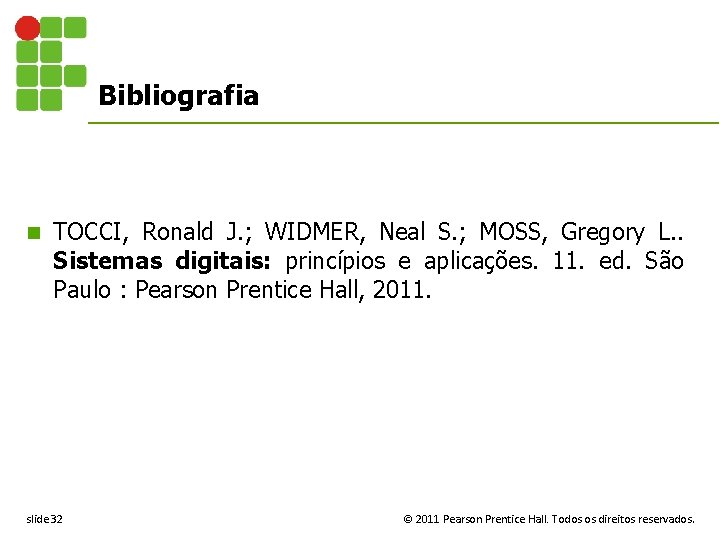 Bibliografia n TOCCI, Ronald J. ; WIDMER, Neal S. ; MOSS, Gregory L. .
