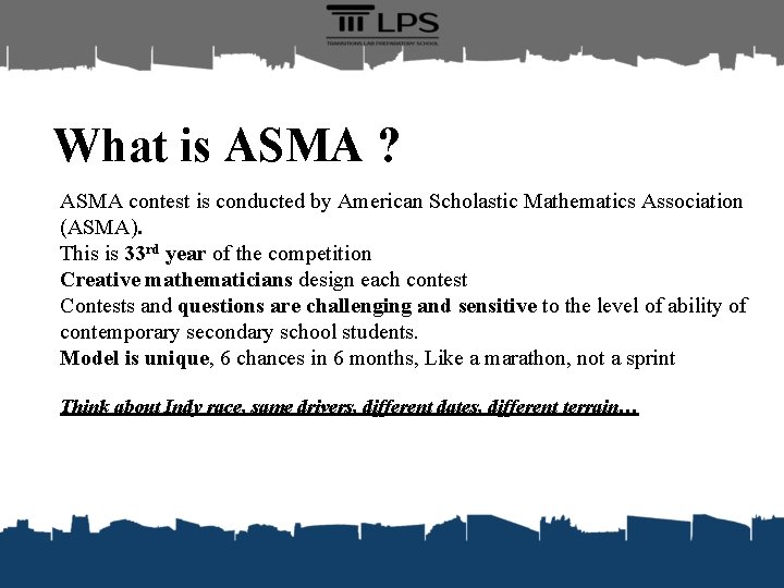 What is ASMA ? ASMA contest is conducted by American Scholastic Mathematics Association (ASMA).
