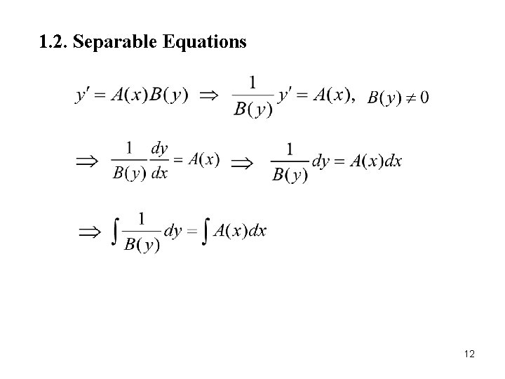 1. 2. Separable Equations 12 