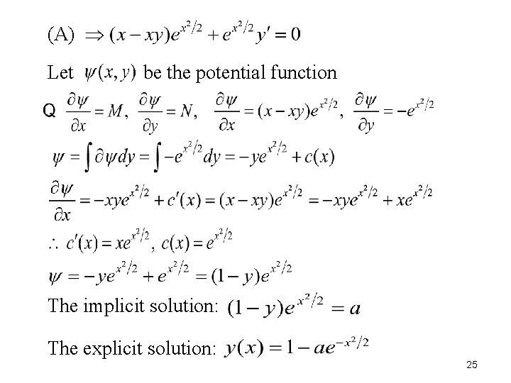 (A) Let be the potential function The implicit solution: The explicit solution: 25 