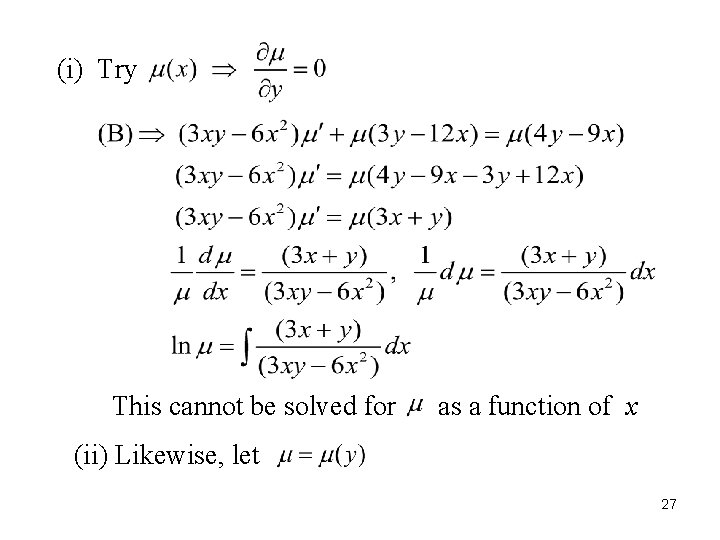 (i) Try This cannot be solved for as a function of x (ii) Likewise,