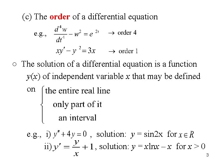 (c) The order of a differential equation e. g. , ○ The solution of