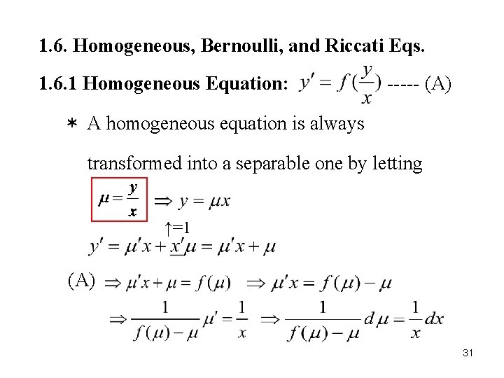 1. 6. Homogeneous, Bernoulli, and Riccati Eqs. 1. 6. 1 Homogeneous Equation: ----- (A)