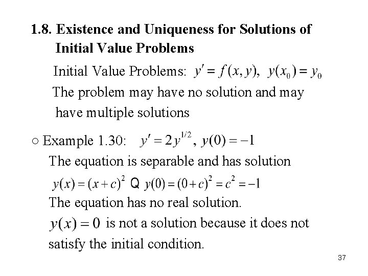 1. 8. Existence and Uniqueness for Solutions of Initial Value Problems: The problem may