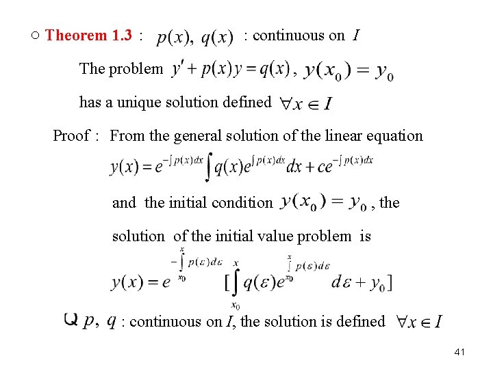 ○ Theorem 1. 3： : continuous on I The problem , has a unique