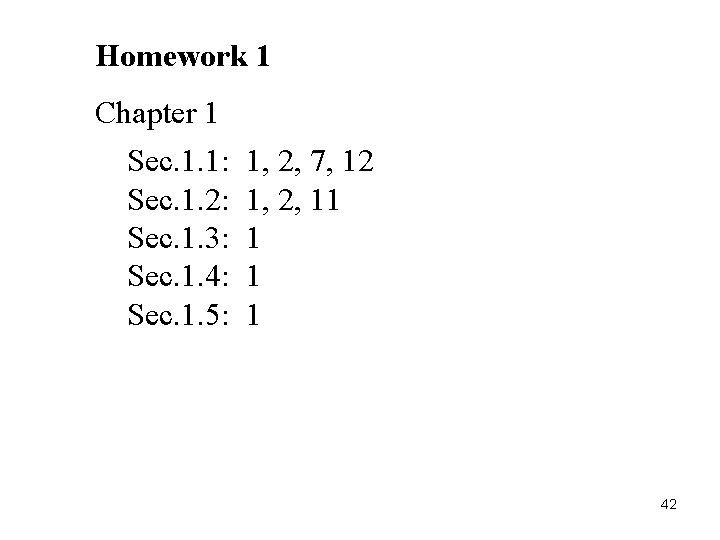 Homework 1 Chapter 1 Sec. 1. 1: Sec. 1. 2: Sec. 1. 3: Sec.