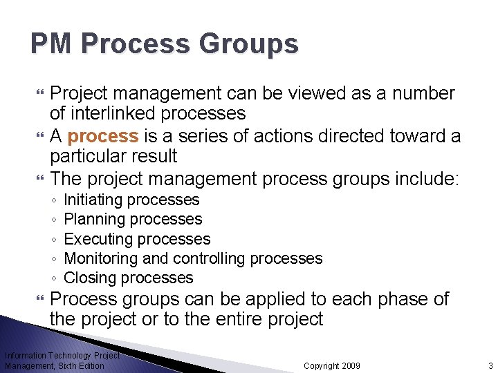 PM Process Groups Project management can be viewed as a number of interlinked processes PM Process Groups Project management can be viewed as a number of interlinked processes