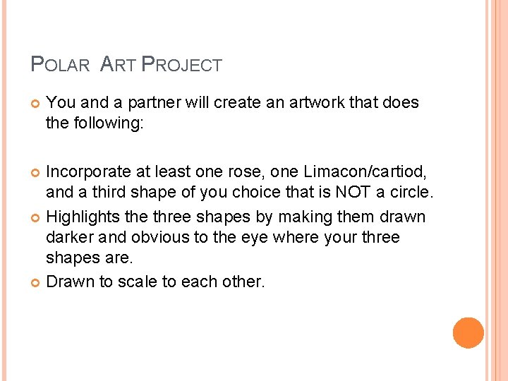 POLAR ART PROJECT You and a partner will create an artwork that does the
