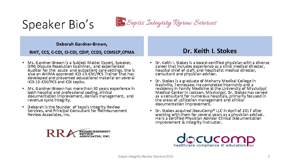 Speaker Bio’s Deborah Gardner-Brown, Dr. Keith I. Stokes RHIT, CCS, C-CDI, CI-CDI, CDIP, CCDS,