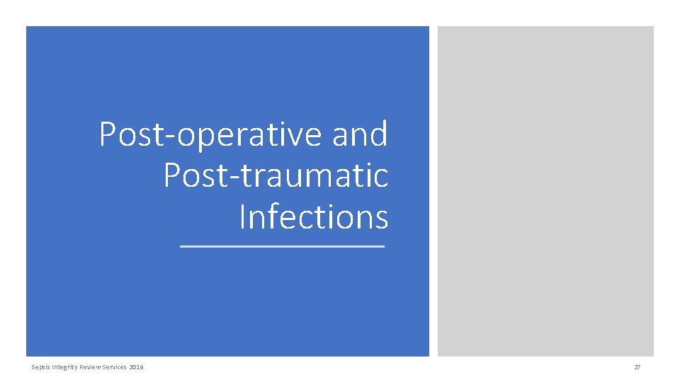 Post-operative and Post-traumatic Infections Sepsis Integrity Review Services 2019 27 