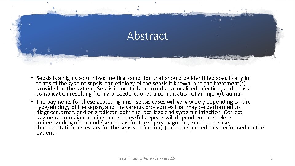 Abstract • Sepsis is a highly scrutinized medical condition that should be identified specifically