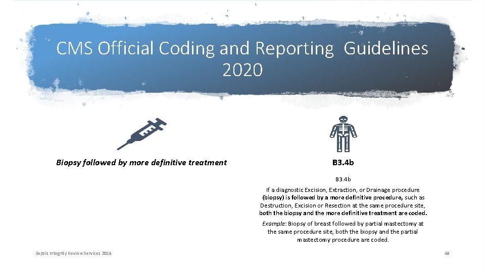 CMS Official Coding and Reporting Guidelines 2020 Biopsy followed by more definitive treatment B