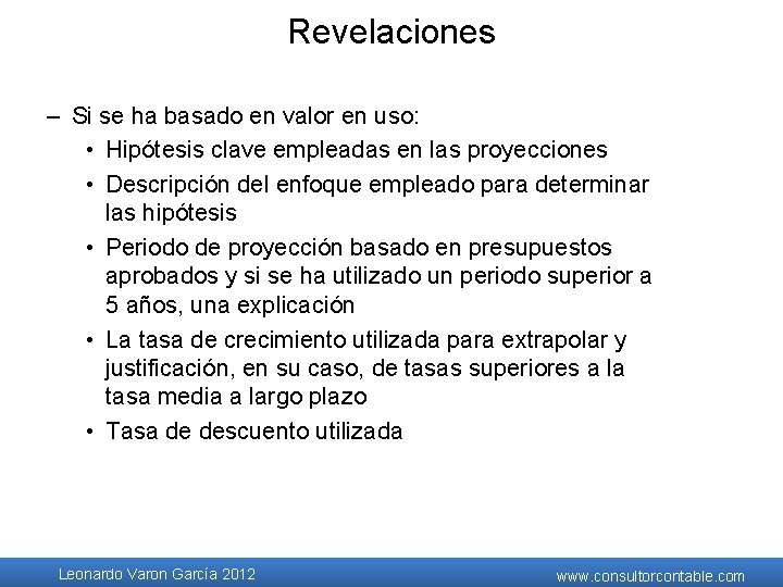 Revelaciones – Si se ha basado en valor en uso: • Hipótesis clave empleadas Revelaciones – Si se ha basado en valor en uso: • Hipótesis clave empleadas