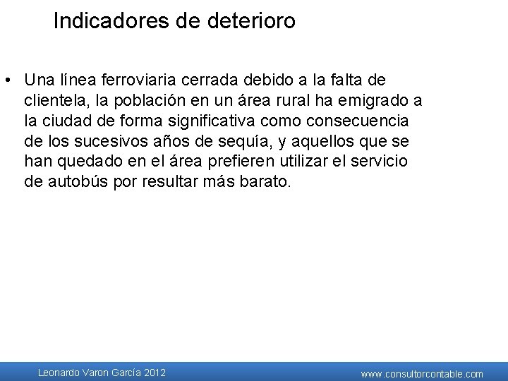 Indicadores de deterioro • Una línea ferroviaria cerrada debido a la falta de clientela, Indicadores de deterioro • Una línea ferroviaria cerrada debido a la falta de clientela,