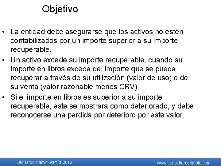 Objetivo • La entidad debe asegurarse que los activos no estén contabilizados por un Objetivo • La entidad debe asegurarse que los activos no estén contabilizados por un