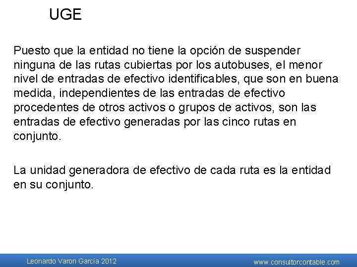 UGE Puesto que la entidad no tiene la opción de suspender ninguna de las UGE Puesto que la entidad no tiene la opción de suspender ninguna de las