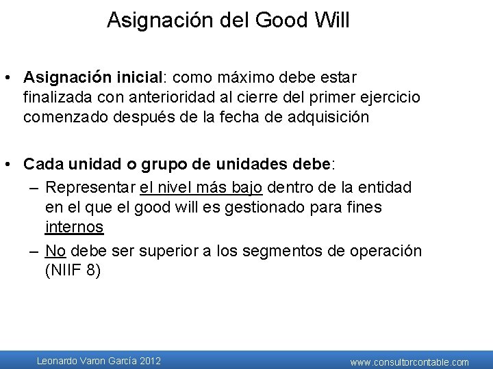 Asignación del Good Will • Asignación inicial: como máximo debe estar finalizada con anterioridad Asignación del Good Will • Asignación inicial: como máximo debe estar finalizada con anterioridad