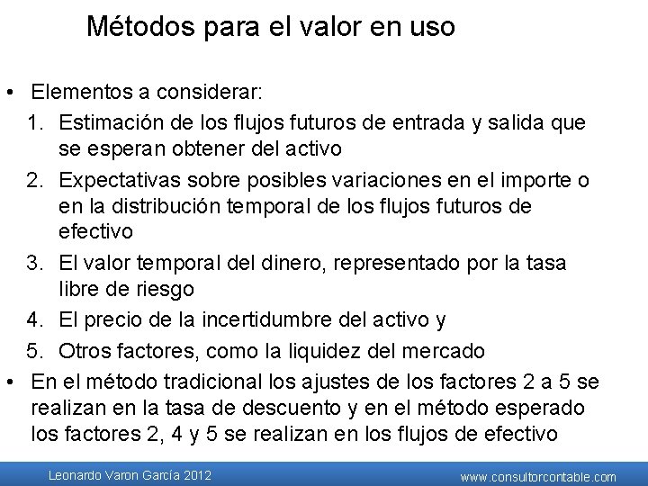 Métodos para el valor en uso • Elementos a considerar: 1. Estimación de los Métodos para el valor en uso • Elementos a considerar: 1. Estimación de los