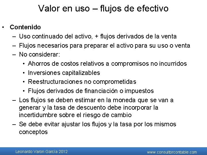 Valor en uso – flujos de efectivo • Contenido – Uso continuado del activo, Valor en uso – flujos de efectivo • Contenido – Uso continuado del activo,