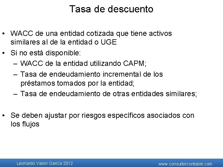 Tasa de descuento • WACC de una entidad cotizada que tiene activos similares al Tasa de descuento • WACC de una entidad cotizada que tiene activos similares al