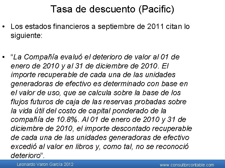 Tasa de descuento (Pacific) • Los estados financieros a septiembre de 2011 citan lo Tasa de descuento (Pacific) • Los estados financieros a septiembre de 2011 citan lo