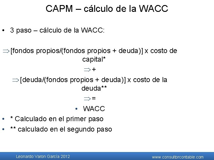 CAPM – cálculo de la WACC • 3 paso – cálculo de la WACC: CAPM – cálculo de la WACC • 3 paso – cálculo de la WACC: